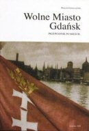 Wolne Miasto Gdańsk przewodnik po mieście - Wojciech Gruszczyński
