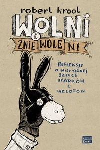 Wolni i zniewoleni - Robert Krool