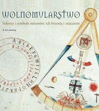 Wolnomularstwo. Sekrety i symbole masonów, ich historia i znaczenie - Kirk W. MacNulty
