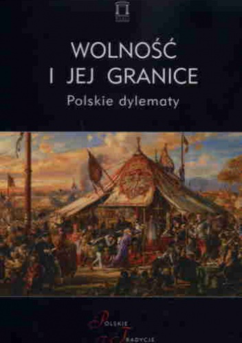 Wolność i jej granice. Polskie dylematy - Jacek Kloczkowski
