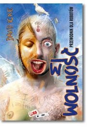 Wolność. Przewodnik Dla Robotów - David Icke
