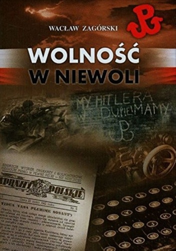 Wolność w niewoli - Wacław Zagórski