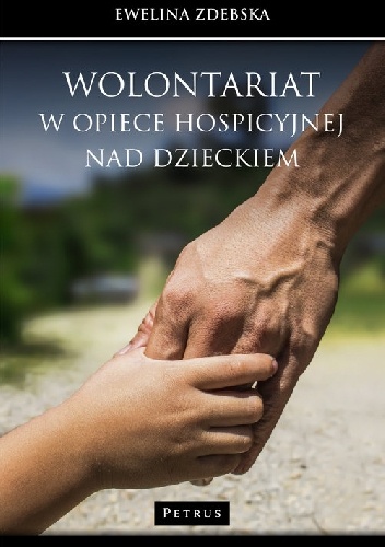 Wolontariat w opiece hospicyjnej nad dzieckiem - Ewelina Zdebska
