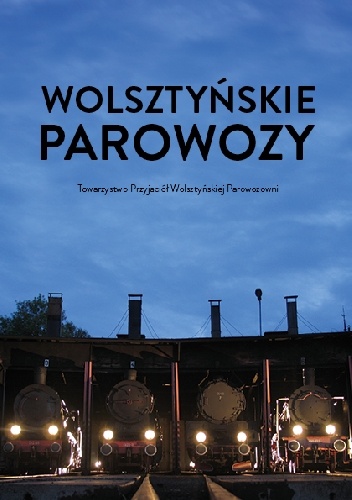 Wolsztyńskie parowozy - Tomasz Drzewiecki