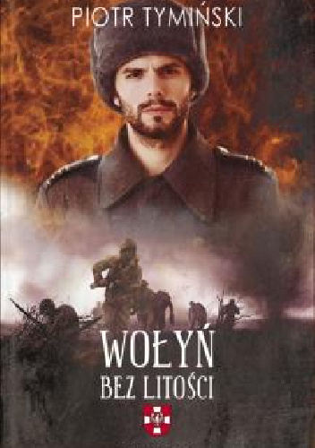 Wołyń. Bez litości - Piotr Tymiński