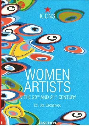 Women Artists on the 20th and 21st Century - Uta Grosenick