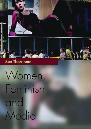 Women, feminism and media - Sue Thornham