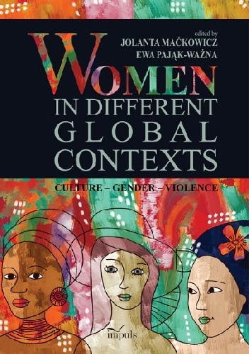 Women in different global contexts - Maćkowicz Jolanta Pająk-Ważna Ewa
