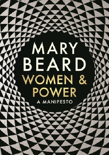 Women & Power: A Manifesto - Mary Winifred Beard