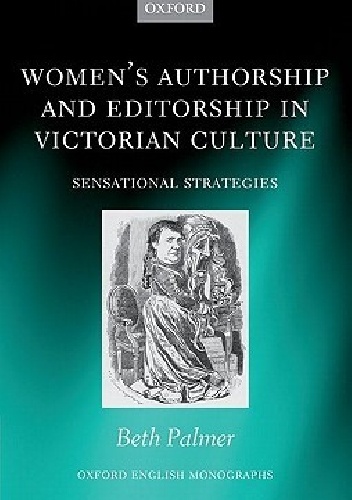 Women's Authorship and Editorship in Victorian Culture: Sensational Strategies