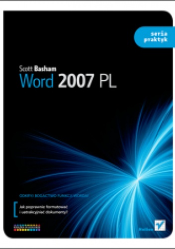 Word 2007 PL. Seria praktyk - Scott Basham