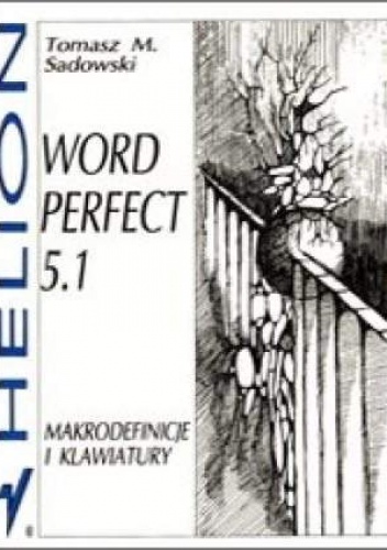 WordPerfect 5.1. Makrodefinicje i klawiatury - Tomasz M. Sadowski