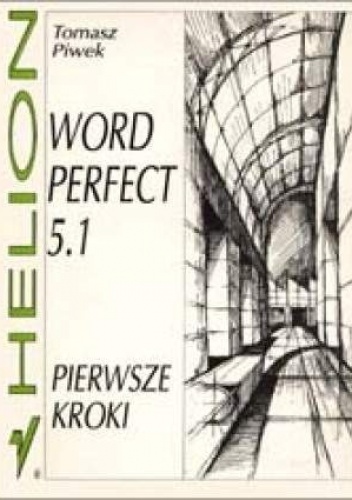 WordPerfect 5.1. Pierwsze kroki - Piwek Tomasz