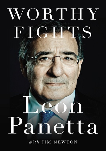Worthy Fights: A Memoir of Leadership in War and Peace - Leon Panetta, Jim Newton
