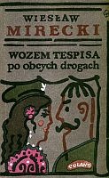 Wozem Tespisa po obcych drogach - Wiesław Mirecki