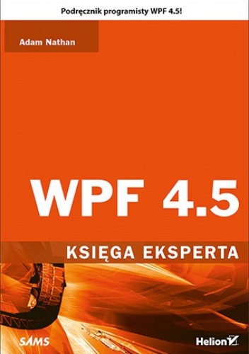 WPF 4.5. Księga eksperta - Adam Nathan
