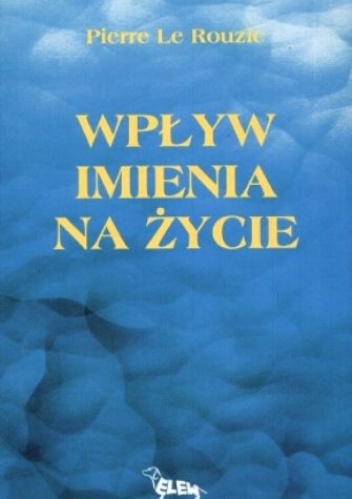 Wpływ Imienia na Życie - Pierre Le Rouzic
