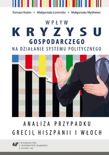 Wpływ kryzysu gospodarczego na działanie systemu politycznego. Analiza przypadku Grecji, Hiszpanii i Włoch