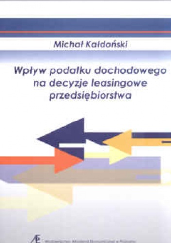 Wpływ podatku dochodowego na decyzje leasingowe przedsiębiorstwa - Michał Kałdoński