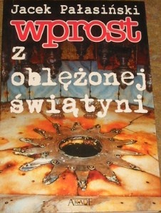 Wprost z oblężonej świątyni - Jacek Pałasiński