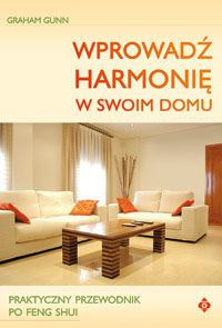 Wprowadź harmonię w swoim domu - Graham Gunn