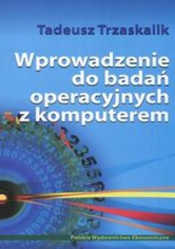 Wprowadzenie do badań operacyjnych z komputerem + CD - Trzaskalik Tadeusz