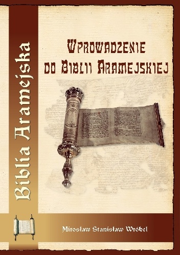 Wprowadzenie do Biblii Aramejskiej - Mirosław Stanisław Wróbel