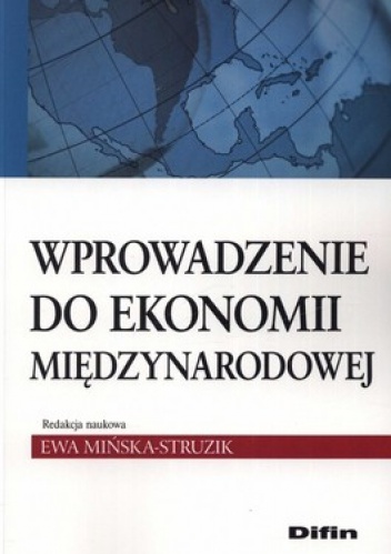 Wprowadzenie do ekonomii międzynarodowej - Ewa Mińska-Struzik