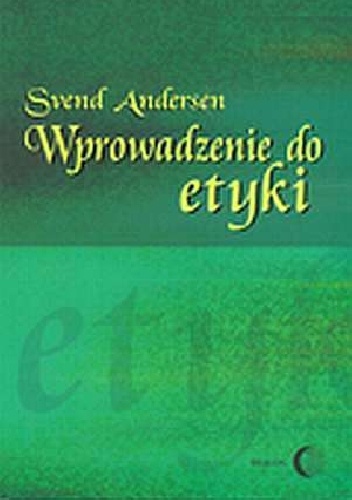 Wprowadzenie do etyki - Swen Andersen