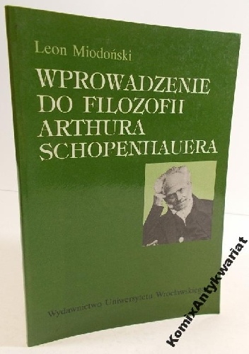 Wprowadzenie do filozofii Artura Schopenhauera - Leon Miodoński