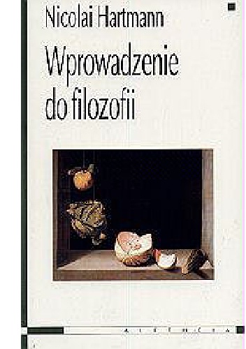 Wprowadzenie do filozofii. Autoryzowany zapis wykładu wygłoszonego w semestrze letnim 1949 roku w Getyndze - Nicolai Hartmann