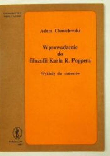 Wprowadzenie do filozofii Karla R. Poppera. Wykłady dla studentów - Adam Chmielewski
