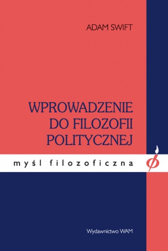 Wprowadzenie do filozofii politycznej - Adam Swift