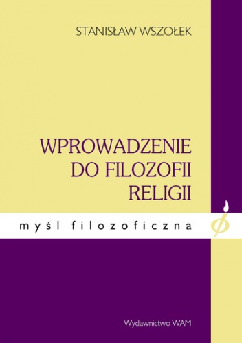 Wprowadzenie do filozofii religii - Stanisław Wszołek