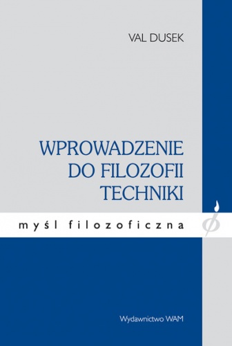 Wprowadzenie do filozofii techniki - Val Dusek