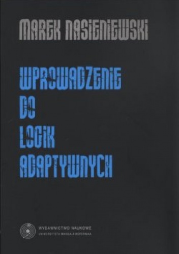 Wprowadzenie do logik adaptywnych - Marek Nasieniewski
