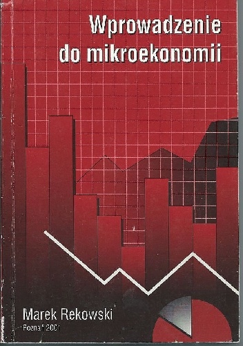 Wprowadzenie do mikroekonomi - Marek Rekowski