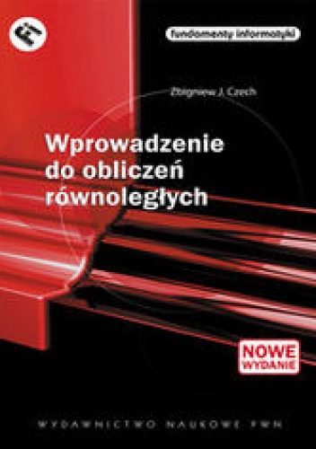 Wprowadzenie do obliczeń równoległych - Zbigniew J. Czech