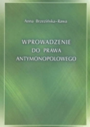 Wprowadzenie do prawa antymonopolowego - Anna Brzezińska-Rawa