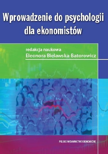 Wprowadzenie do psychologii dla ekonomistów - Eleonora Bielawska-Batorowicz
