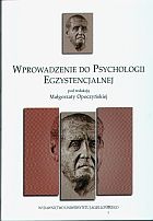 Wprowadzenie do psychologii egzystencjalnej - Małgorzata Opoczyńska