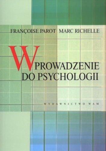 Wprowadzenie do psychologii - Francoise Parot, Marc Richelle
