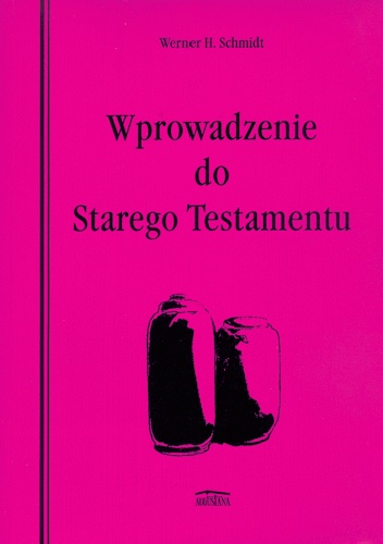 Wprowadzenie do Starego Testamentu - Werner H. Schmidt
