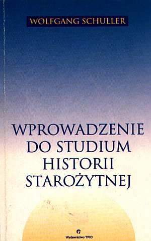 Wprowadzenie do studium historii starożytnej - Wolfgang Schuller