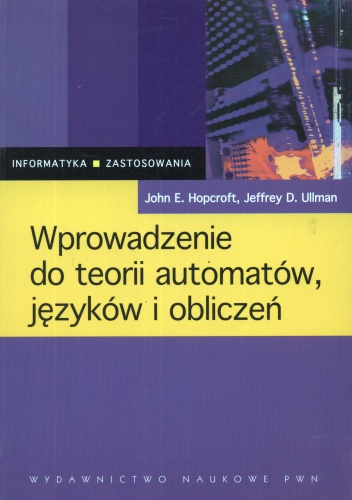 Wprowadzenie do teorii automatów, języków i obliczeń - Jeffrey D. Ullman, John E. Hopcroft