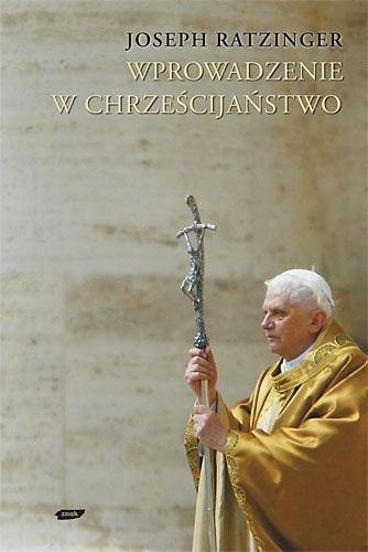 Wprowadzenie w chrześcijaństwo - Benedykt XVI