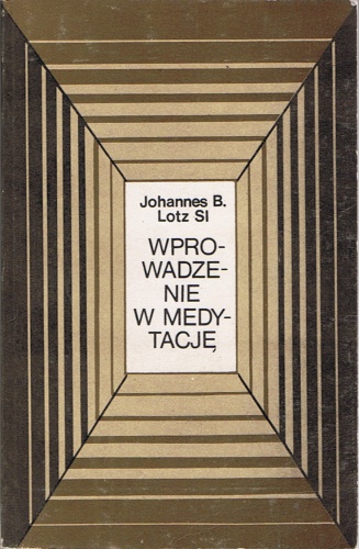 Wprowadzenie w medytację - Johannes B. Lotz SI
