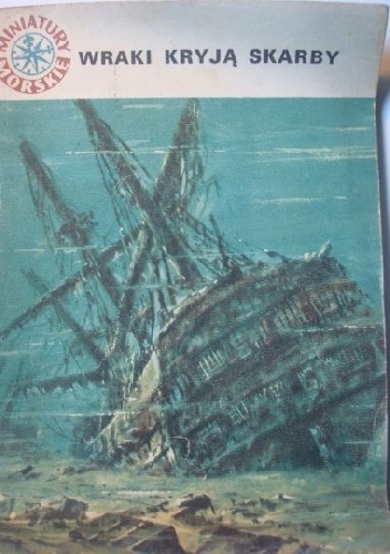 Wraki kryją skarby - Antoni Strzelbicki