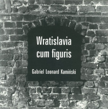 Wratislavia cum figuris - Gabriel Leonard Kamiński