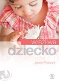 Wrażliwe dziecko - Janet Poland